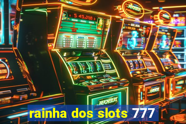 rainha dos slots 777